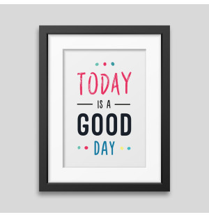 Today is a good day Framed poster