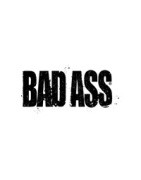 BAD ASS